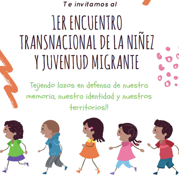 1er Encuentro transnacional de la niñez y juventud migrante