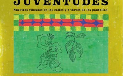 Festival de Juventudes: Nuestros vínculos en las calles y a través de las pantallas